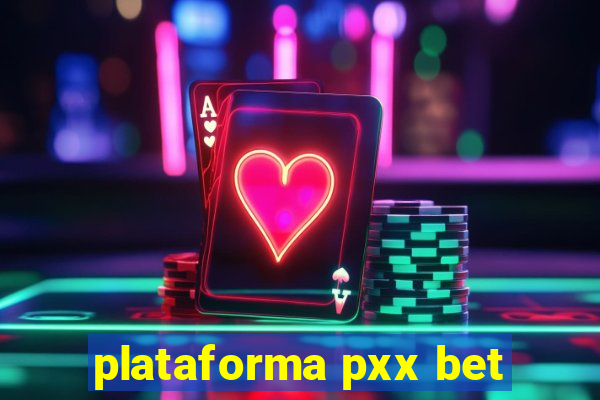 plataforma pxx bet